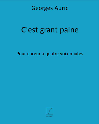 C'est grant paine (No. 4 from 'Cinq chansons françaises') — Georges Auric