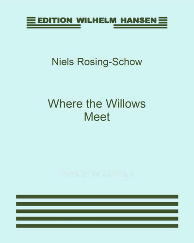 Where the Willows Meet — Niels Rosing-Schow