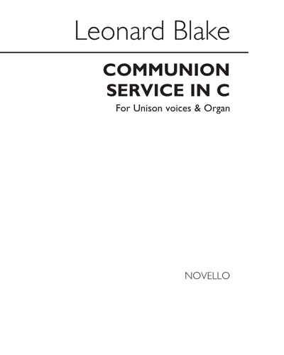 Communion Service in C for Unison Voices and Organ — Leonard Blake