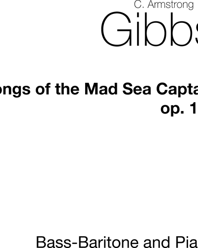 Songs of the Mad Sea Captain, op. 111 — Cecil Armstrong Gibbs
