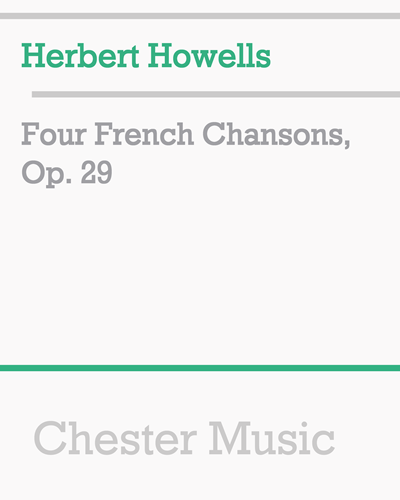Four French Chansons, op. 29 — 豪厄尔斯