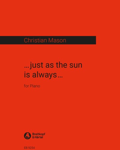 ... just as the sun is always ... — Christian Mason