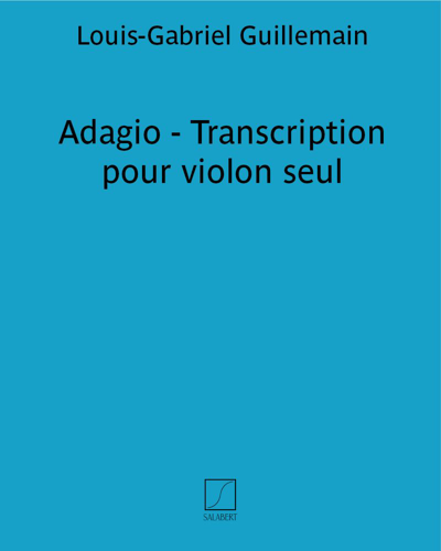 Adagio (Transcription for Solo Violin) — Louis-Gabriel Guillemain