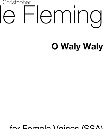 O Waly, Waly — Christopher le Fleming