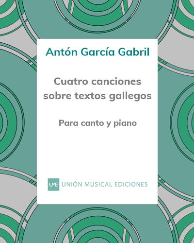 Cuatro canciones sobre textos gallegos — Antón García Abril