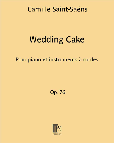 Wedding Cake, Caprice-Valse in A-flat major, op. 76 — Camille Saint-Saëns