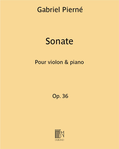 Sonata, op. 36 for Violin and Piano — 加布里埃尔·皮埃尔内