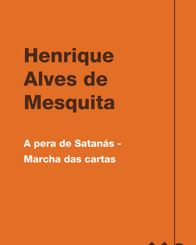 A pera de Satanás - Marcha das cartas — Henrique Alves de Mesquita