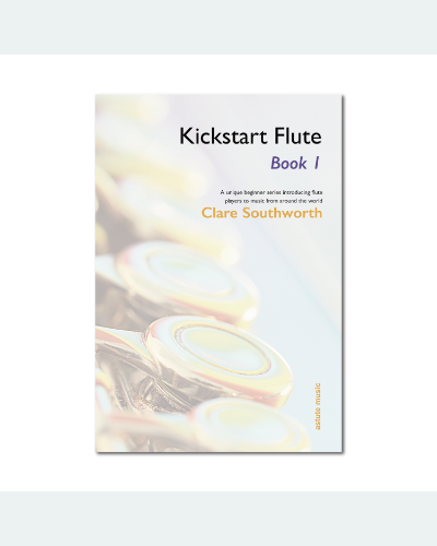 Kickstart Flute, Book 1 — Clare Southworth