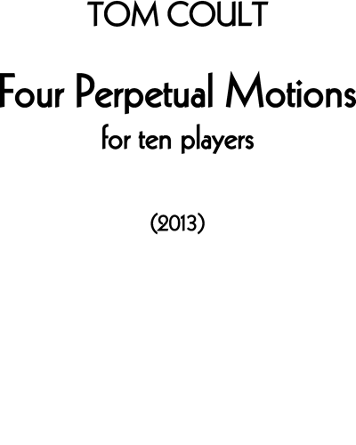 Four Perpetual Motions — Tom Coult