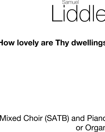 How Lovely Are Thy Dwellings — Samuel Liddle