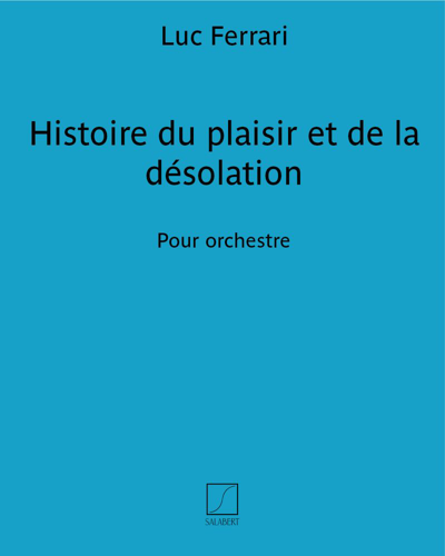 Histoire du plaisir et de la désolation — Luc Ferrari