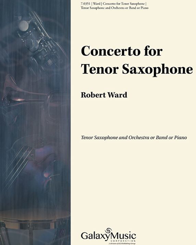 Concerto for Tenor Saxophone and Orchestra — Robert Ward