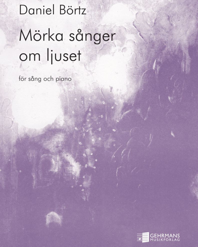 Dark Songs about Light — Daniel Börtz