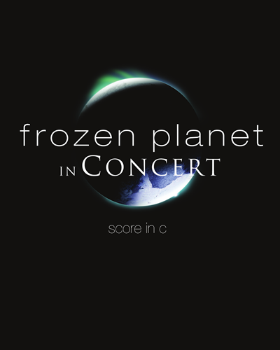 Frozen Planet in Concert (reduced version) — George Fenton