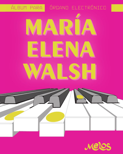 Álbum para órgano electrónico — María Elena Walsh