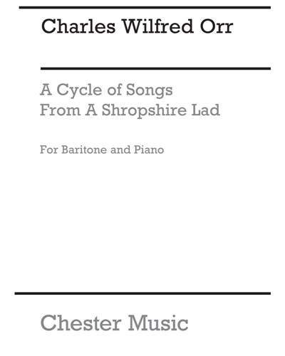 A Cycle of Songs from "A Shropshire Lad" — Charles Wilfred Orr