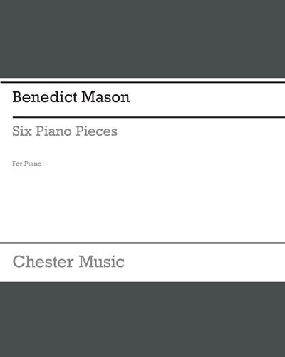 Six Piano Pieces — Benedict Mason