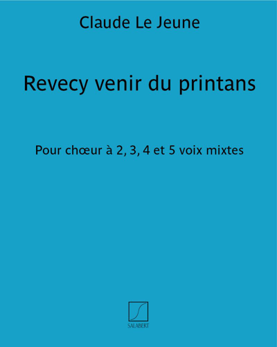 Revecy venir du printans — Claude Le Jeune