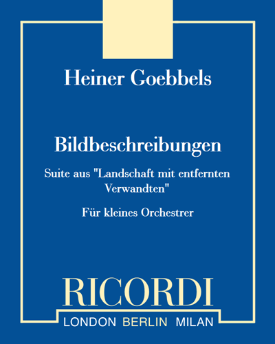Bildbeschreibungen (Suite aus "Landschaft mit entfernten Verwandten") — Heiner Goebbels