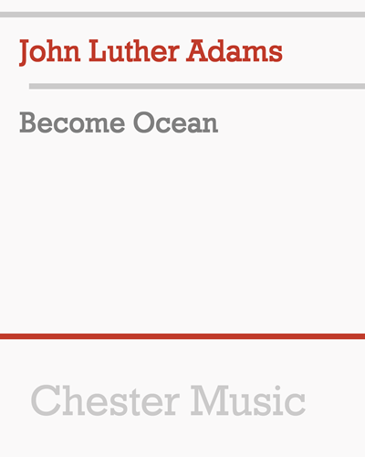 Become Ocean [Revised 2018] — John Luther Adams