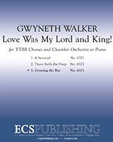 Love Was My Lord And King!: No. 3 Crossing The Bar — Gwyneth Walker