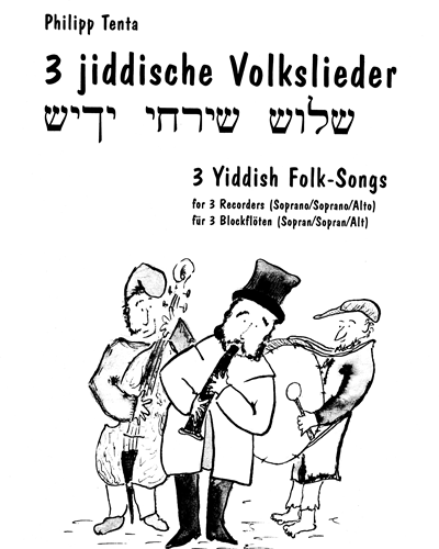 Three Yiddish Folk Songs — Philipp Tenta