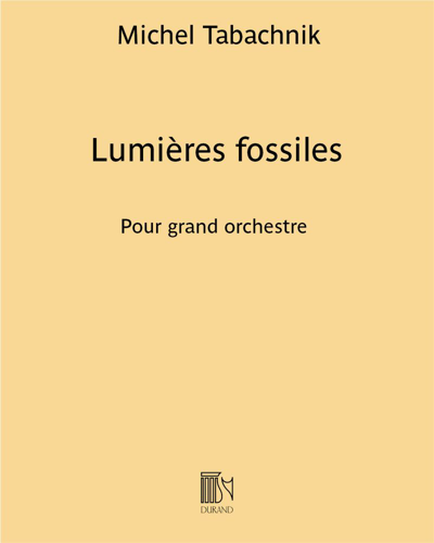 Lumières fossiles — Michel Tabachnik