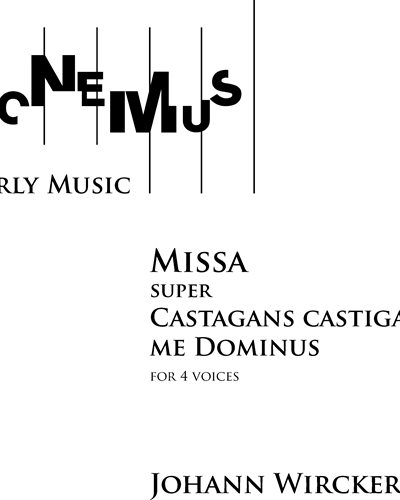 Missa Super: Castigans castigavit me Dominus — Johann Wircker