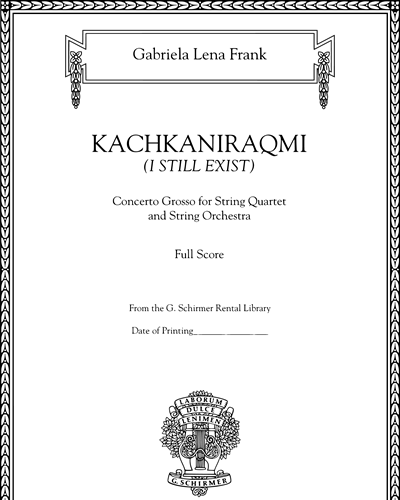 Kachkaniraqmi (I Still Exist) — Gabriela Lena Frank