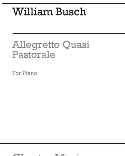 Allegretto Quasi Pastorale for Piano — William Busch