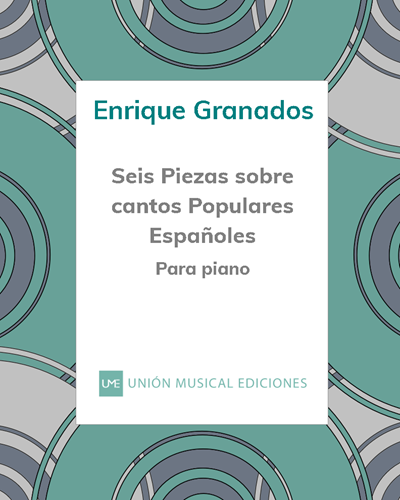 Seis Piezas sobre Cantos Populares Españoles — 格拉纳多斯