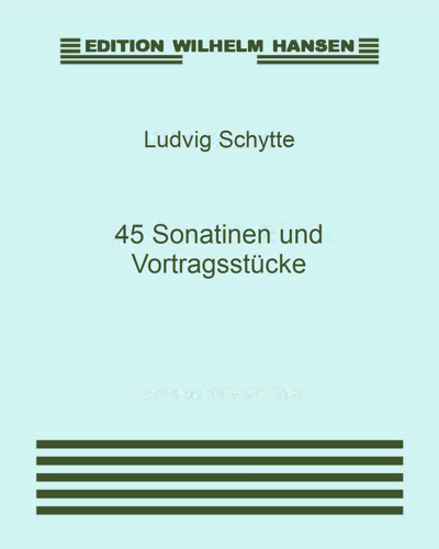 45 Sonatinen und Vortragsstücke — Ludvig Schytte