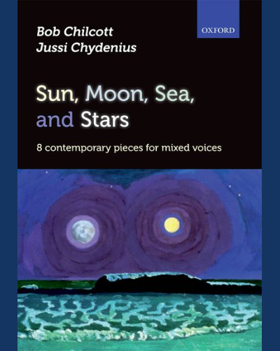 Sun, Moon, Sea, and Stars — Bob Chilcott