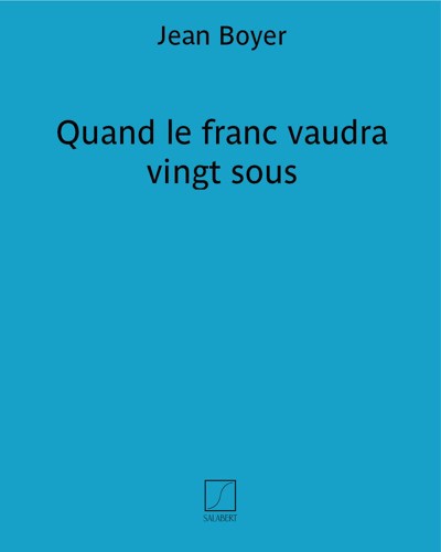 Quand le franc vaudra vingt sous — Jean Boyer