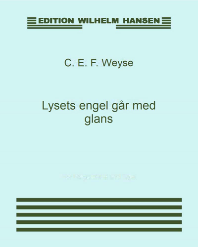 Lysets engel går med glans — C. E. F. Weyse