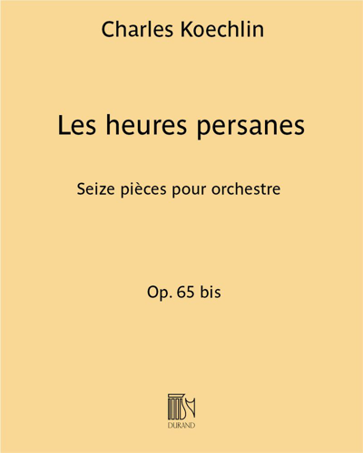 Les heures persanes, op. 65 bis — 夏尔·凯什兰