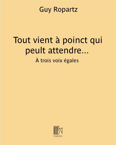 Tout vient à poinct qui peult attendre... (Extract No. 1 from 'Deux chœurs') — 罗帕茨