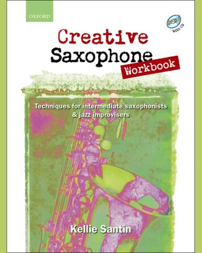Creative Saxophone Workbook + CD — Kellie Santin