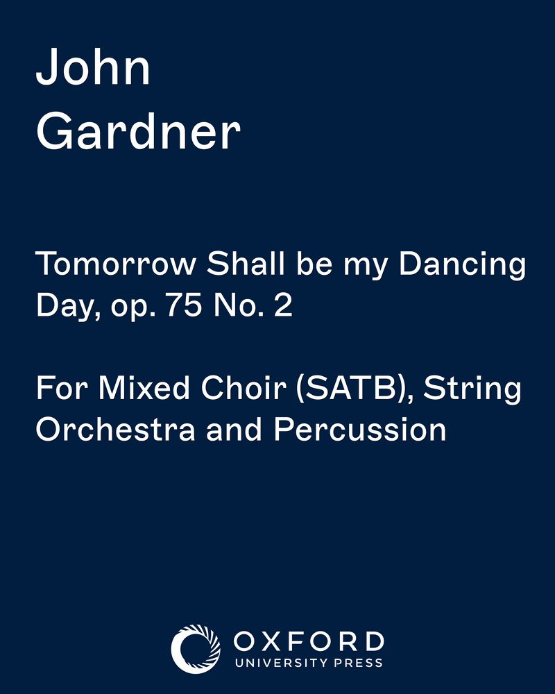Tomorrow Shall be my Dancing Day, op. 75 No. 2 — John Gardner