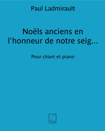 Noëls anciens en l'honneur de notre seigneur — Paul Ladmirault
