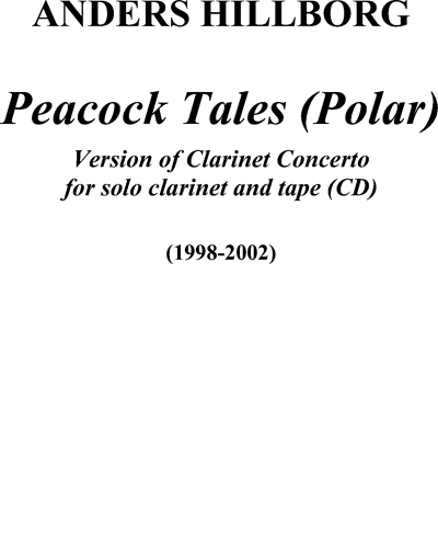 Peacock Tales (Polar) for solo clarinet and tape — Anders Hillborg