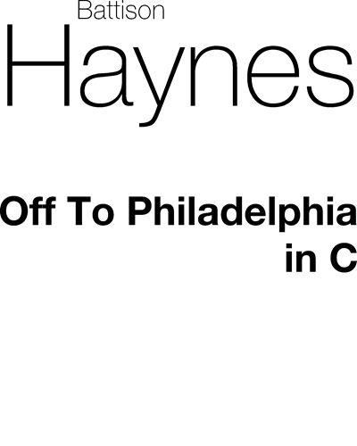 Off to Philadelphia (in C) — Battison Haynes