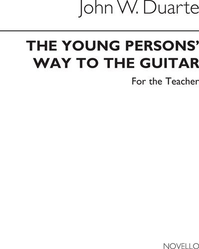 The Young Person's Way to the Guitar: For the Teacher — John William Duarte