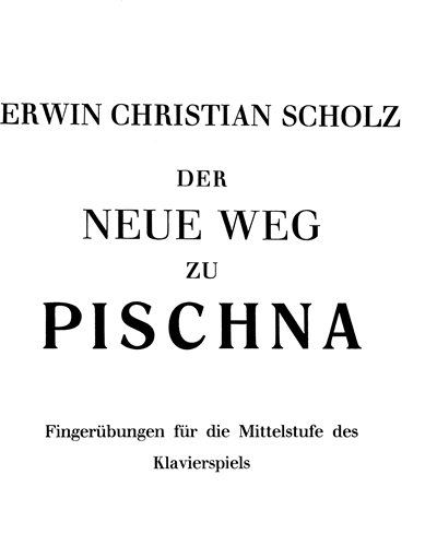 Der neue Weg zu Pischna — Erwin Christian Scholz
