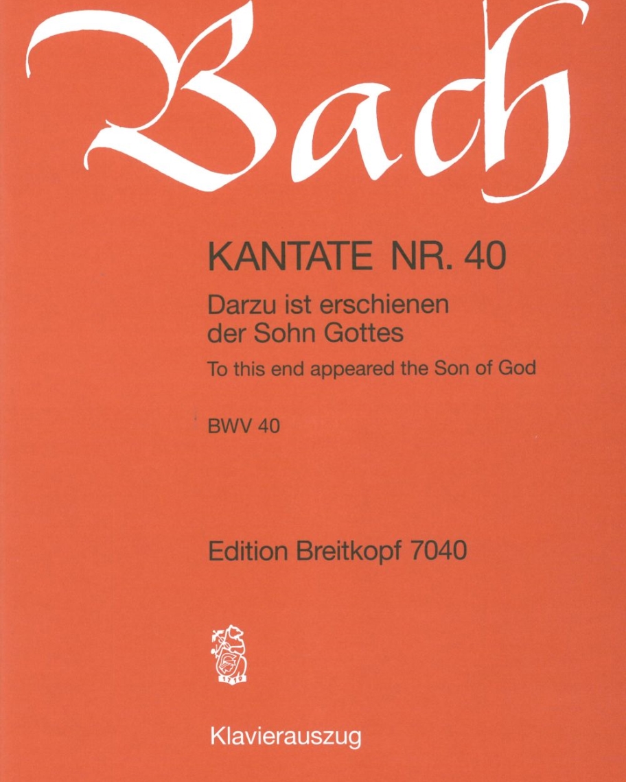 Cantata BWV 40: 'Darzu ist erschienen der Sohn Gottes' — 巴赫