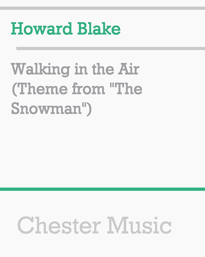 Walking in the Air (Theme from "The Snowman") — Howard Blake