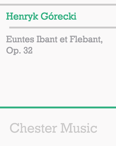 Euntes Ibant et Flebant, op. 32 — Henryk Mikołaj Górecki