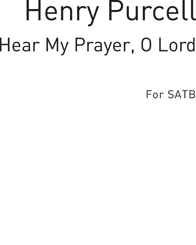 Hear My Prayer, O Lord — Henry Purcell