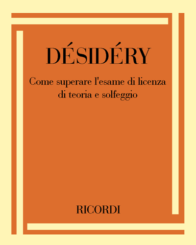 Come superare l'esame di licenza di teoria e solfeggio — Gianni Désidéry